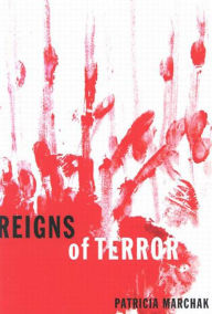 Title: Reigns of Terror, Author: Patricia Marchak