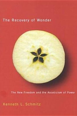 The Recovery of Wonder: The New Freedom and the Asceticism of Power