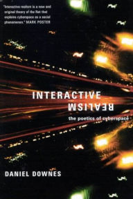 Title: Interactive Realism: The Poetics of Cyberspace, Author: Daniel Downes