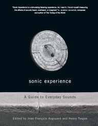 Title: Sonic Experience: A Guide to Everyday Sounds, Author: Jean-François Augoyard