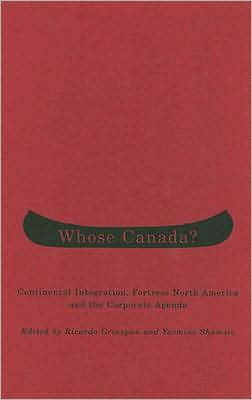 Whose Canada?: Continental Integration, Fortress North America, and the Corporate Agenda