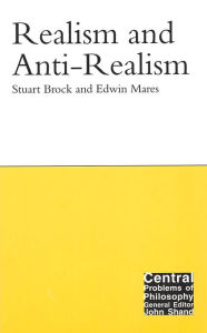 Title: Realism and Anti-Realism, Author: Stuart Brock