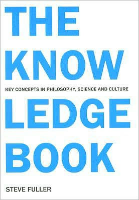 The Knowledge Book: Key Concepts Philosophy, Science, and Culture