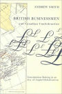 British Businessmen and Canadian Confederation: Constitution Making in an Era of Anglo-Globalization