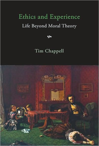 Ethics and Experience: Life Beyond Moral Theory