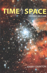 Title: Time and Space: Second Edition / Edition 2, Author: Barry Francis Dainton