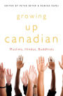 Growing Up Canadian: Muslims, Hindus, Buddhists