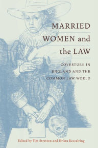 Title: Married Women and the Law: Coverture in England and the Common Law World, Author: Tim Stretton