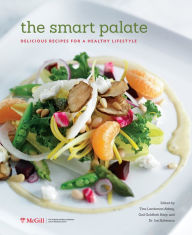 Title: The Smart Palate: Delicious Recipes for a Healthy Lifestyle, Author: Tina Landsman Abbey