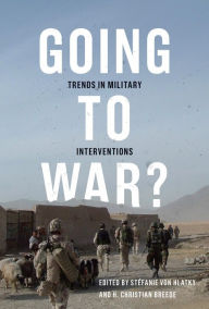 Title: Going to War?: Trends in Military Interventions, Author: Stéfanie von Hlatky