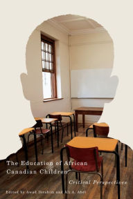 Title: Education of African Canadian Children: Critical Perspectives, Author: Awad Ibrahim