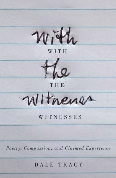 With the Witnesses: Poetry, Compassion, and Claimed Experience