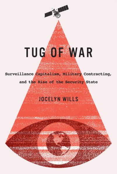 Tug of War: Surveillance Capitalism, Military Contracting, and the Rise of the Security State