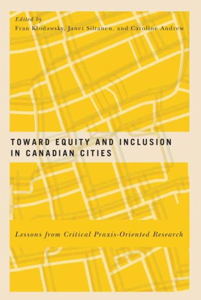 Toward Equity and Inclusion Canadian Cities: Lessons from Critical Praxis-Oriented Research