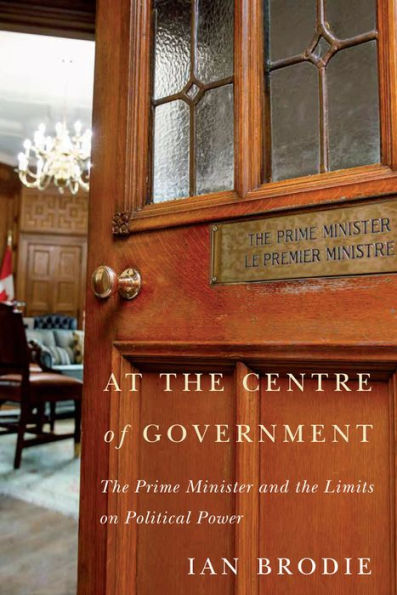 At the Centre of Government: Prime Minister and Limits on Political Power