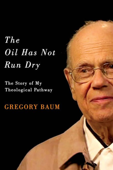 The Oil Has Not Run Dry: The Story of My Theological Pathway