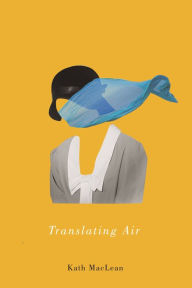 Title: Translating Air, Author: Kath MacLean