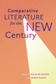 Title: Comparative Literature for the New Century, Author: Giulia De Gasperi