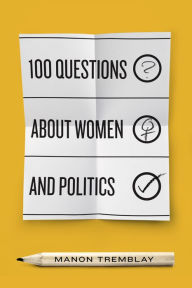 Title: 100 Questions about Women and Politics, Author: Manon Tremblay