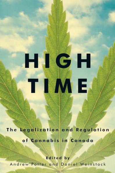 High Time: The Legalization and Regulation of Cannabis Canada