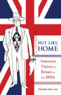 Not Like Home: American Visitors to Britain in the 1950s