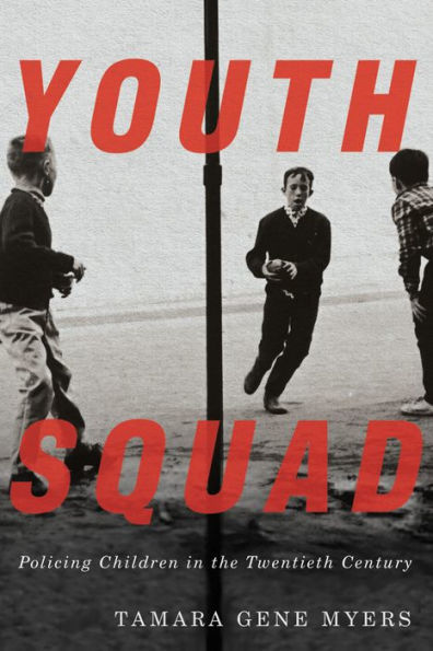 Youth Squad: Policing Children the Twentieth Century