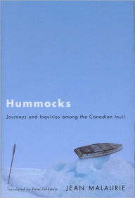 Title: Hummocks: Journeys and Inquiries Among the Canadian Inuit, Author: Jean Malaurie