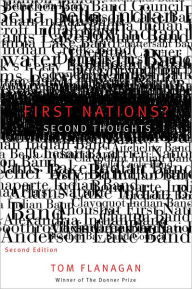 Title: First Nations? Second Thoughts, Author: Tom Flanagan