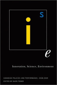 Title: Innovation, Science, Environment: Canadian Policies and Performance, 2008-2009, Author: Glen Toner