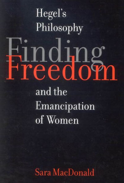 Finding Freedom: Hegel's Philosophy and the Emancipation of Women