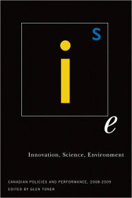 Title: Innovation, Science, Environment 08/09: Canadian Policies and Performance, 2008-2009, Author: Glen Toner