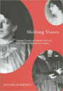 Shifting Voices: Feminist Thought and Women's Writing in Fin-de-Siècle Austria and Hungary