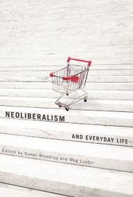 Title: Neoliberalism and Everyday Life, Author: Susan Braedley