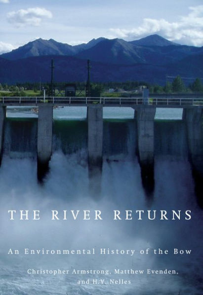 The River Returns: An Environmental History of the Bow