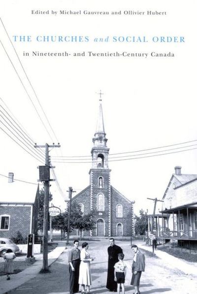 Churches and Social Order in Nineteenth- and Twentieth-Century Canada