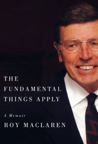 Title: The Fundamental Things Apply: A Memoir, Author: Roy MacLaren