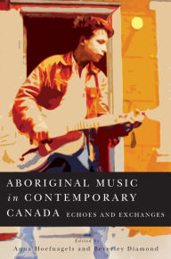 Title: Aboriginal Music in Contemporary: Echoes and Exchanges, Author: Anna Hoefnagels