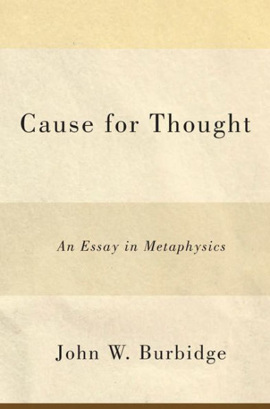 Cause for Thought: An Essay in Metaphysics