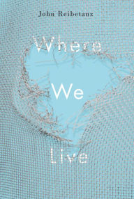 Title: Where We Live, Author: John Reibetanz