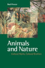 Animals and Nature: Cultural Myths, Cultural Realities