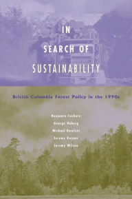 Title: In Search of Sustainability: British Columbia Forest Policy in the 1990s, Author: Benjamin Cashore