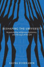 Reshaping the University: Responsibility, Indigenous Epistemes, and the Logic of the Gift