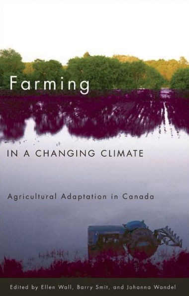 Farming in a Changing Climate: Agricultural Adaptation in Canada