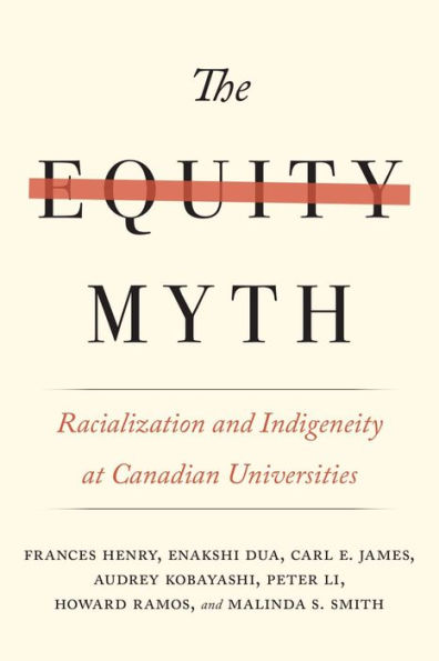 The Equity Myth: Racialization and Indigeneity at Canadian Universities