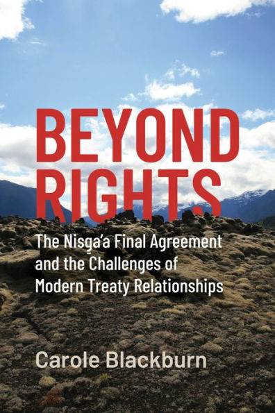 Beyond Rights: The Nisga'a Final Agreement and the Challenges of Modern Treaty Relationships