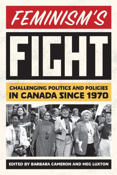 Feminism's Fight: Challenging Politics and Policies Canada since 1970