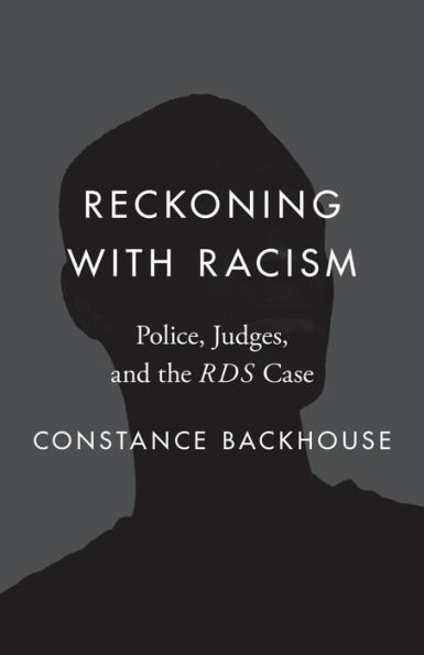 Reckoning with Racism: Police, Judges, and the "RDS" Case