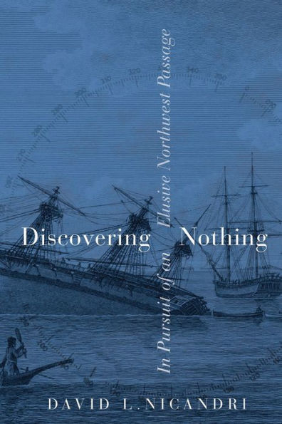 Discovering Nothing: Pursuit of an Elusive Northwest Passage
