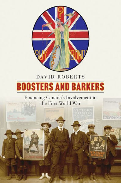 Boosters and Barkers: Financing Canada's Involvement the First World War