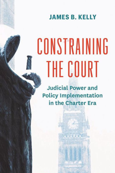 Constraining the Court: Judicial Power and Policy Implementation Charter Era